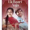 About Ek Baari Aaja Song
